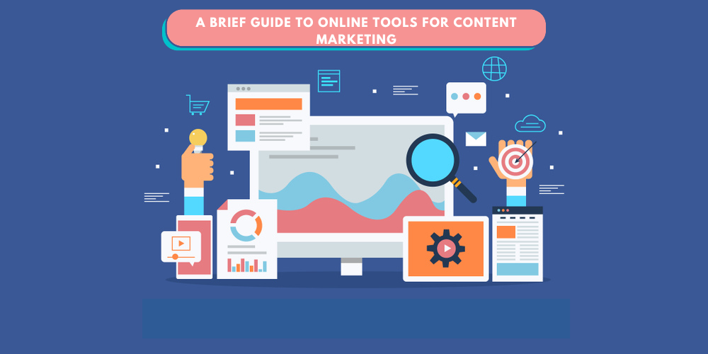 a-brief-guide-to-online-tools-for-content-marketing