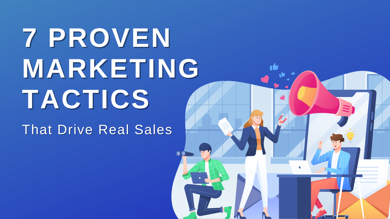 7-proven-marketing-tactics-that-drive-real-sales-(steal-these-ideas)
